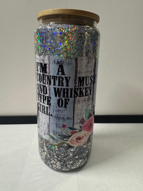 #1 Glass Cup- I'm a Country Music and Whiskey Type of Girl